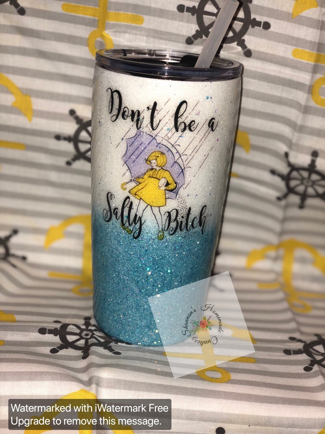 Don't be a salty B**** 20 oz tumbler!