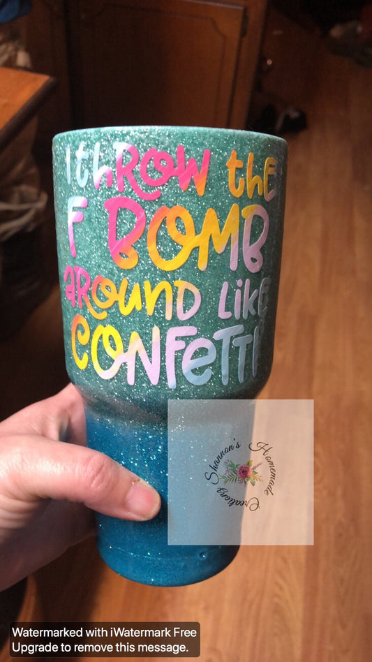 30 oz glitter ombre tumbler f-bomb saying!  Ready to sale!!